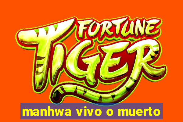 manhwa vivo o muerto